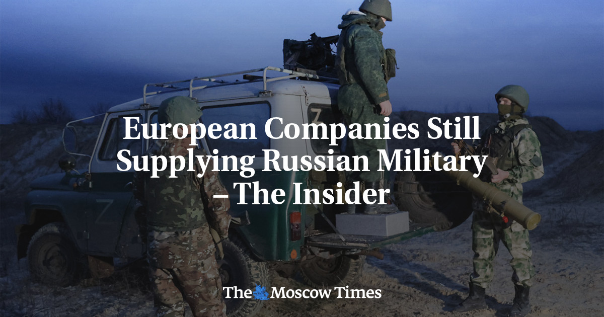 European Companies Still Supplying Russian Military The Insider The Moscow Times