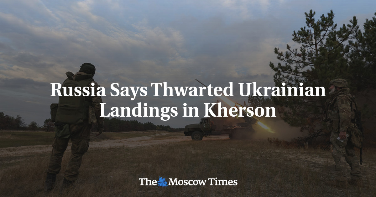 Russia Says Thwarted Ukrainian Landings In Kherson - The Moscow Times