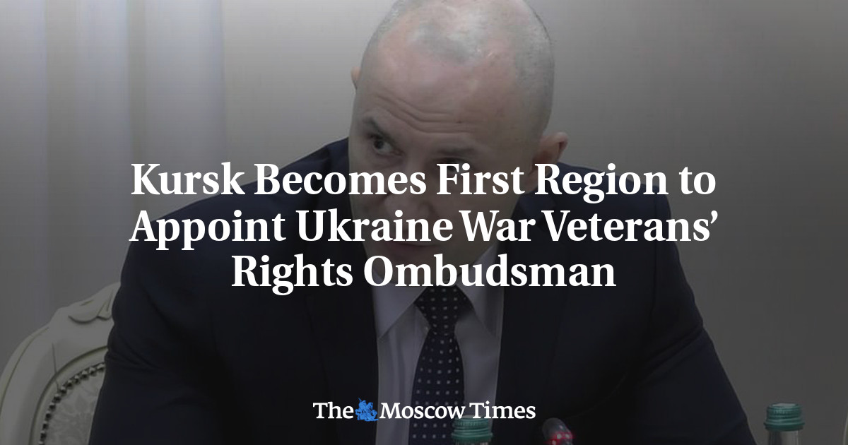 Kursk Becomes First Region to Appoint Ukraine War Veterans’ Rights Ombudsman