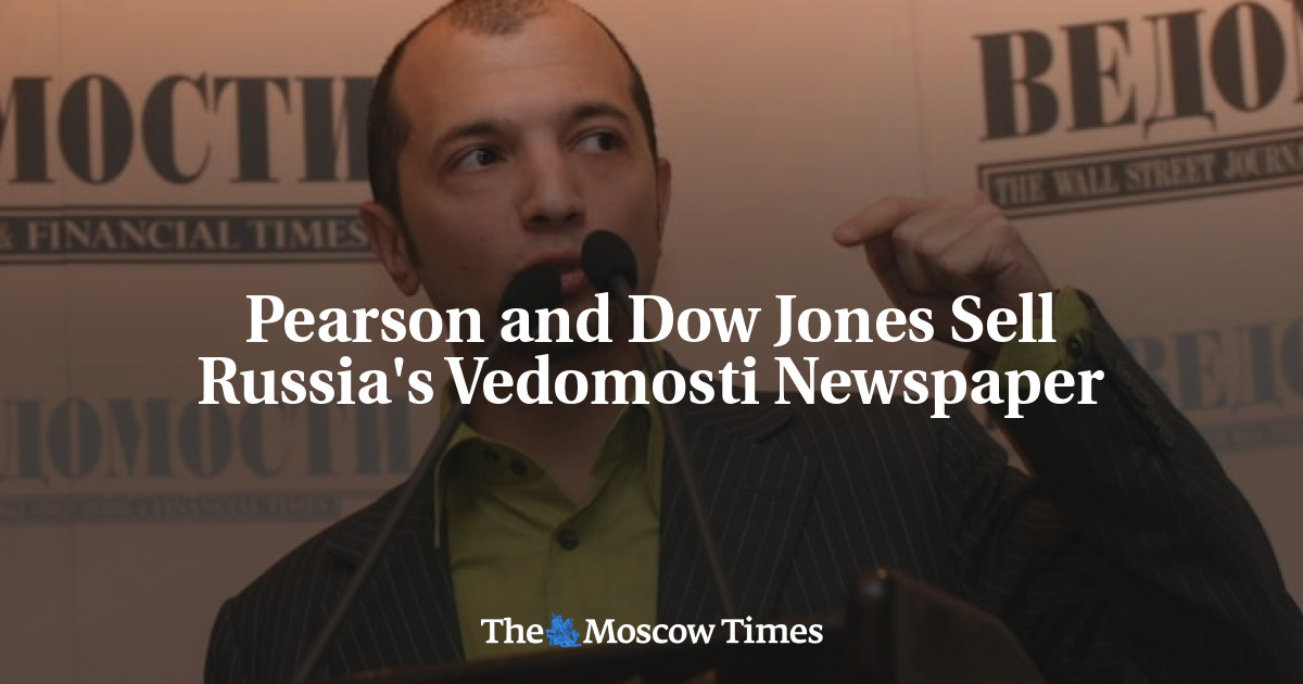 Pearson dan Dow Jones menjual surat kabar Vedomosti Rusia