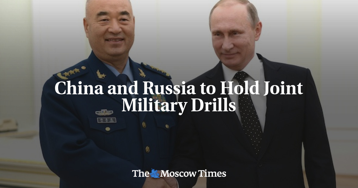 China and Russia to Hold Joint Military Drills