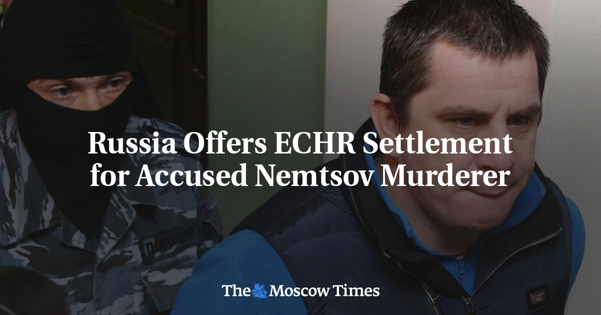 Russia Offers ECHR Settlement for Accused Nemtsov Murderer