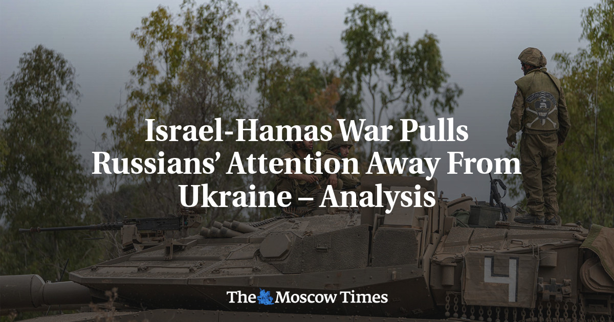 Israel-Hamas War Pulls Russians’ Attention Away From Ukraine – Analysis ...