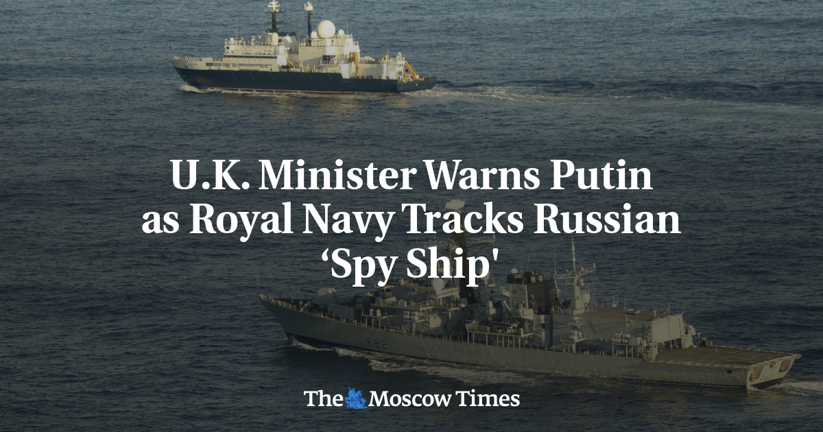 U.K. Minister Warns Putin as Royal Navy Tracks Russian ‘Spy Ship'