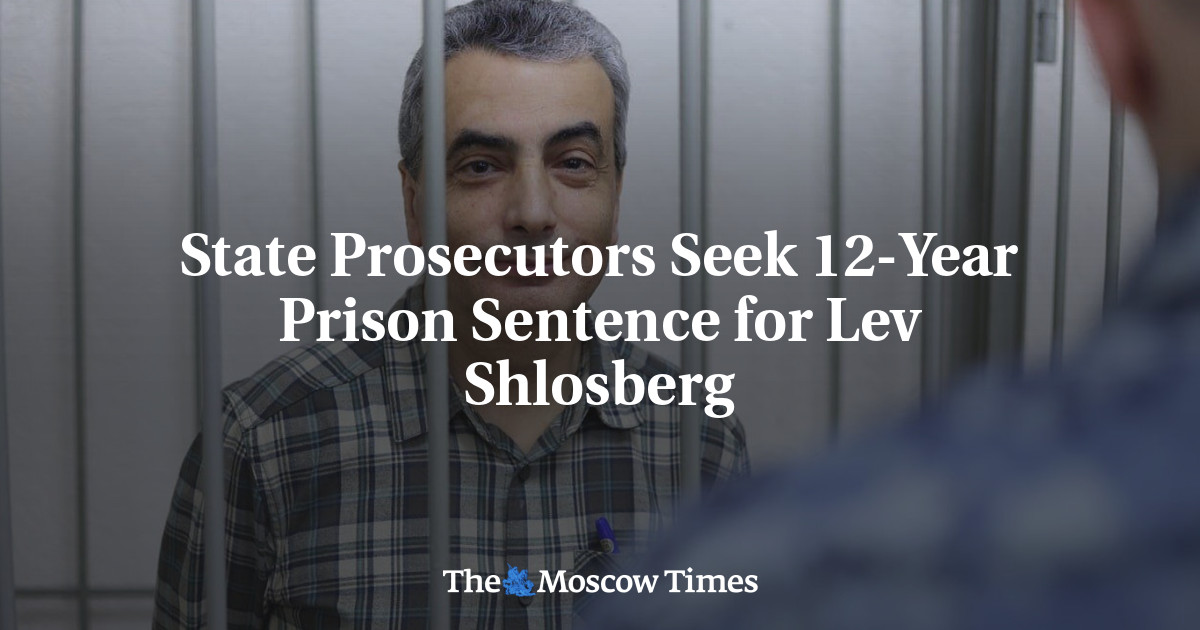 State Prosecutors Seek 12-Year Prison Sentence for Lev Shlosberg