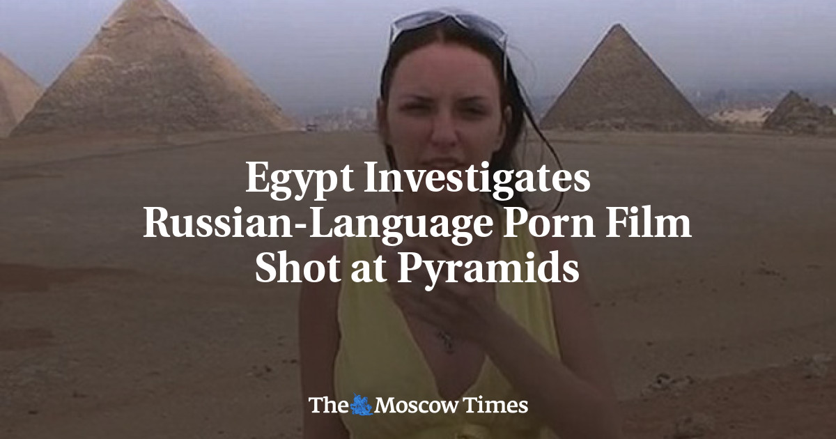 Egypt Pyramid Aurita Porn - Egypt Investigates Russian-Language Porn Film Shot at Pyramids - The Moscow  Times