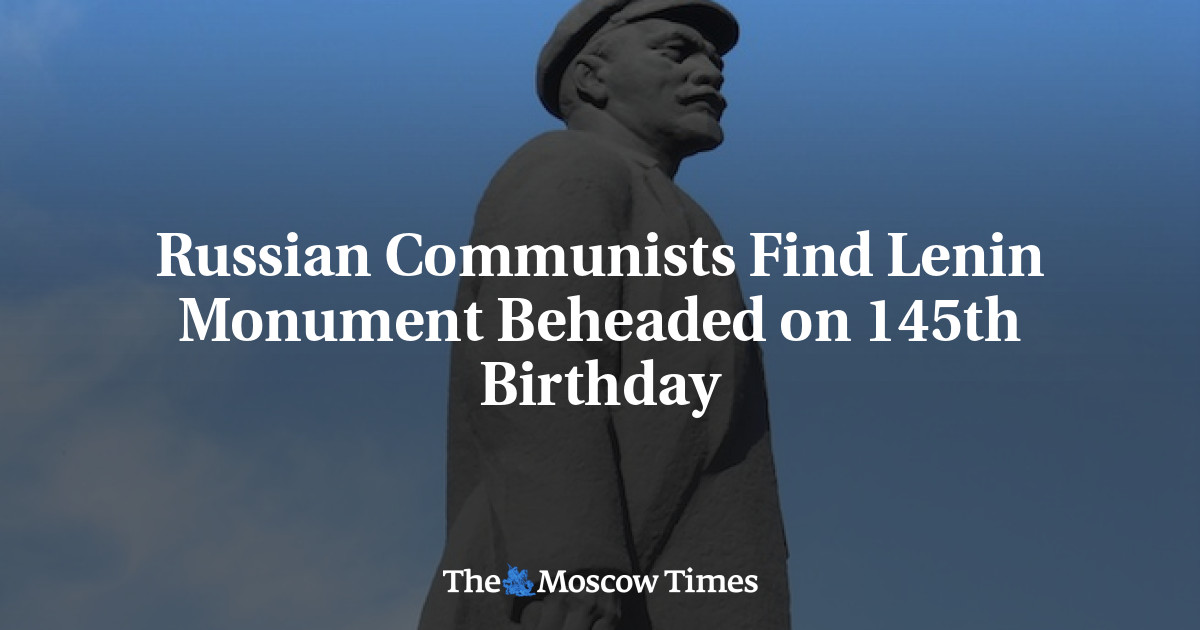 Komunis Rusia menemukan monumen Lenin dipenggal pada hari ulang tahun ke-145