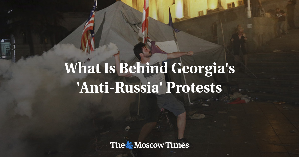 What Is Behind Georgia's 'Anti-Russia' Protests - The Moscow Times