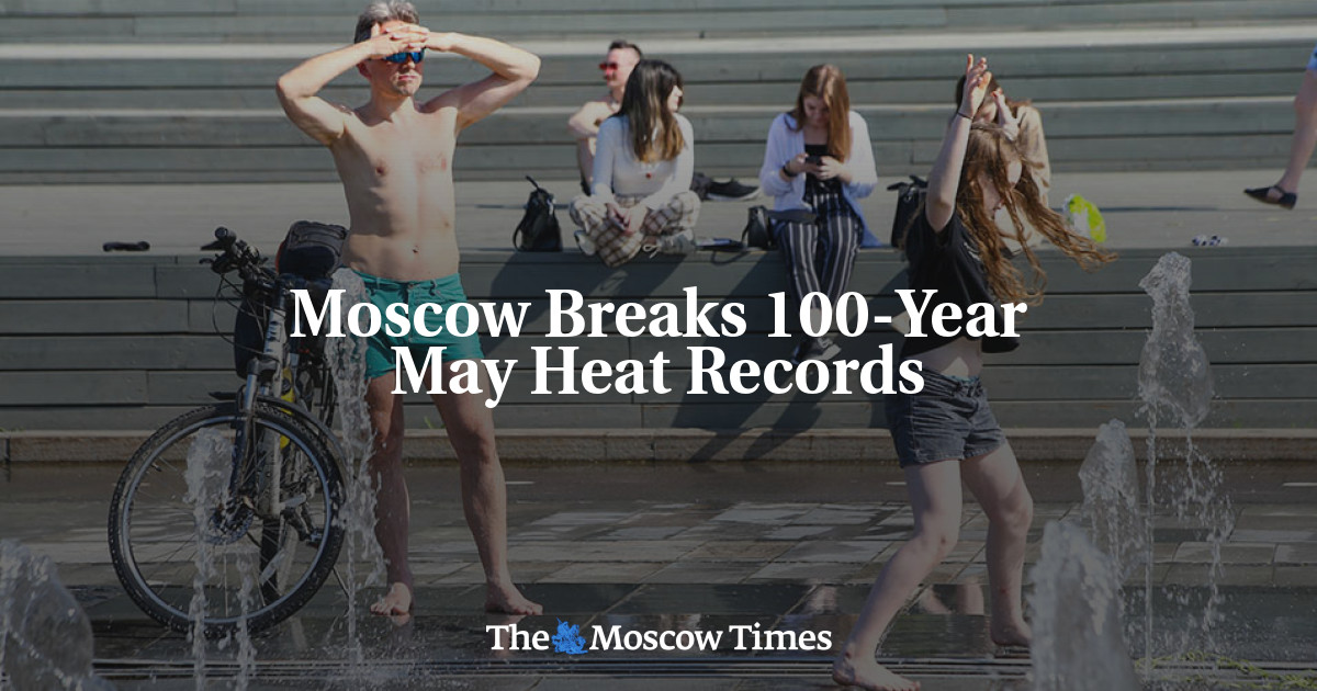 Moscow Breaks Year May Heat Records The Moscow Times