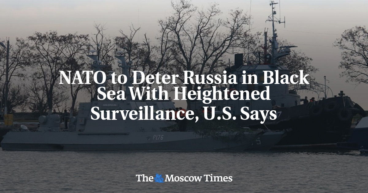 NATO to Deter Russia in Black Sea With Heightened Surveillance, U.S ...