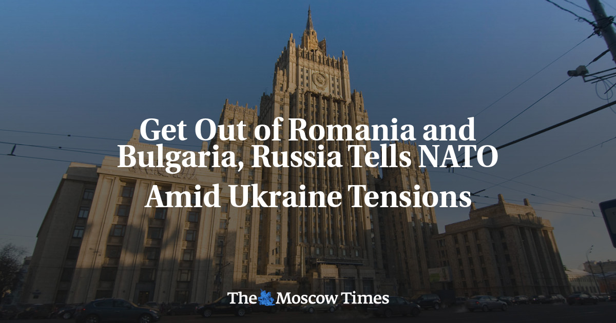Berasal dari Rumania dan Bulgaria, Rusia memberi tahu NATO di tengah ketegangan di Ukraina