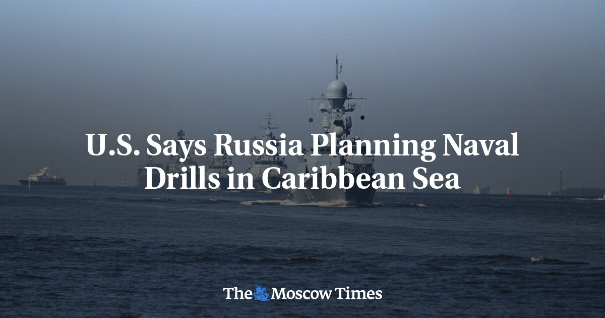 U.S. Says Russia Planning Naval Drills in Caribbean Sea