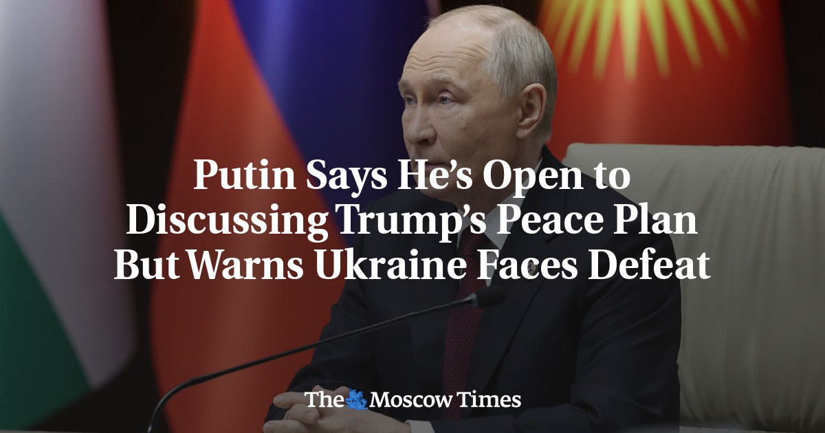 Putin Says He’s Open to Discussing Trump’s Peace Plan But Warns Ukraine Faces Defeat