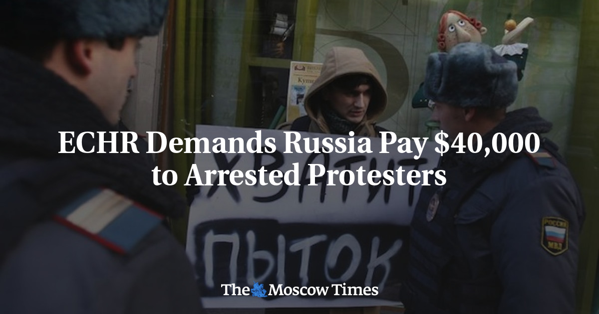 ECHR Demands Russia Pay $40,000 to Arrested Protesters