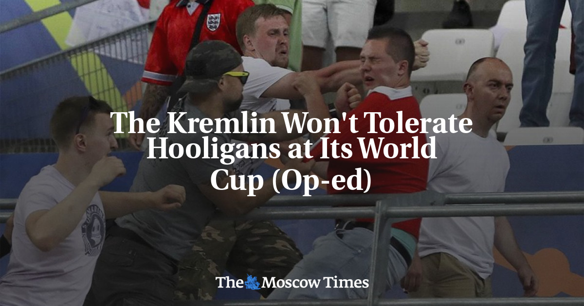 Kremlin tidak akan mentolerir hooligan di Piala Dunia (Op-ed)