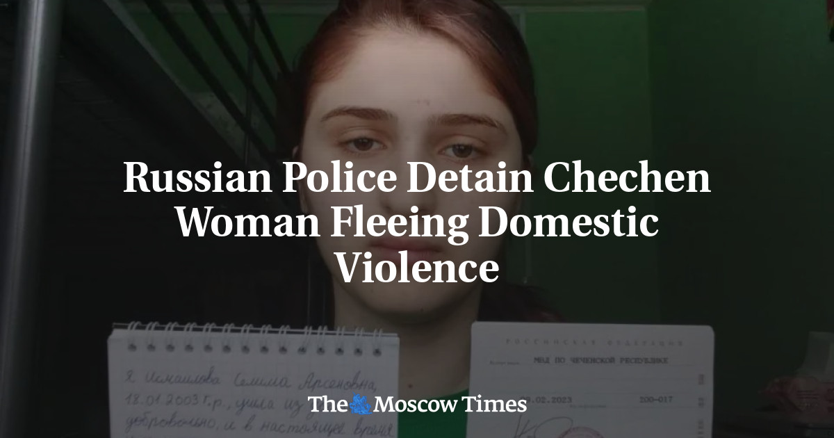 Russian Police Detain Chechen Woman Fleeing Domestic Violence The