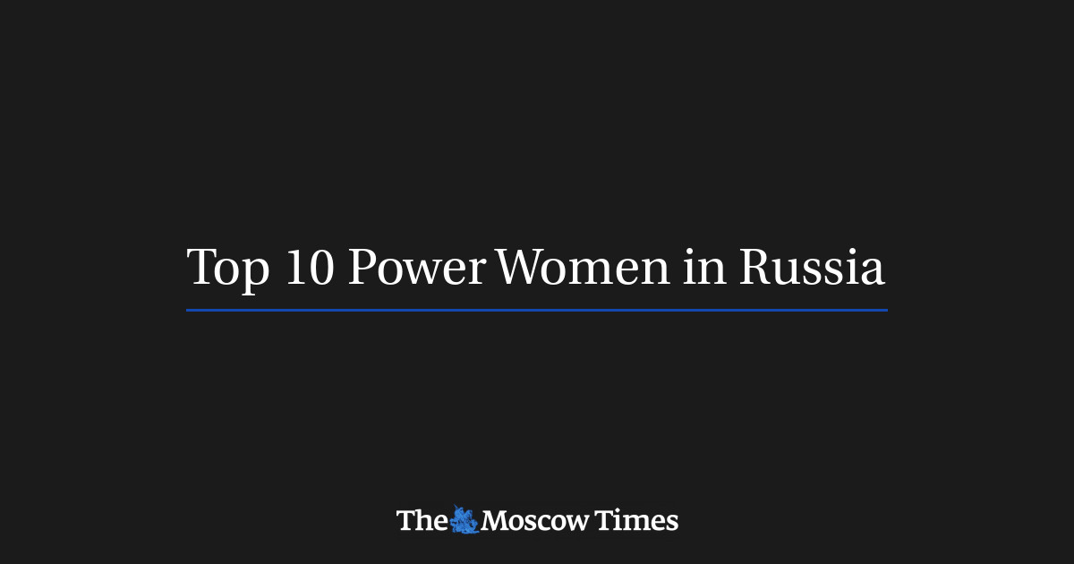 Top 10 Power Women in Russia