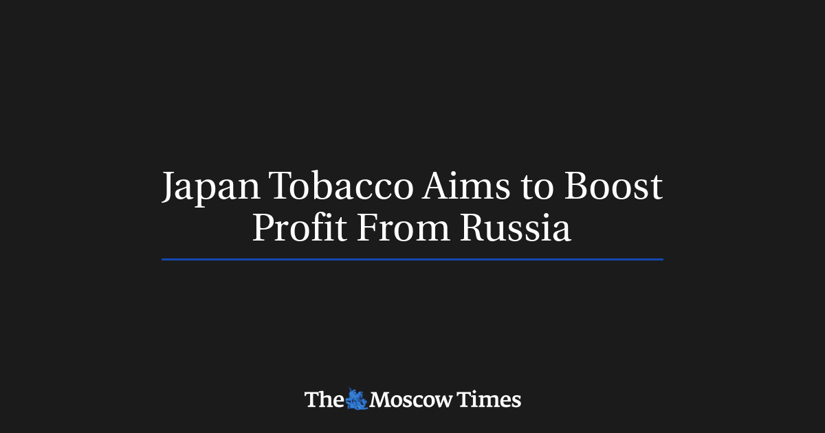 Japan Tobacco Aims to Boost Profit From Russia
