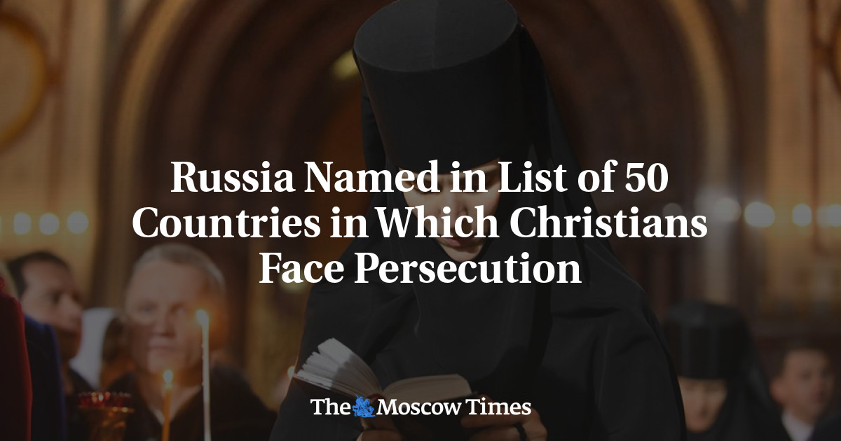 Russia Named in List of 50 Countries in Which Christians Face Persecution