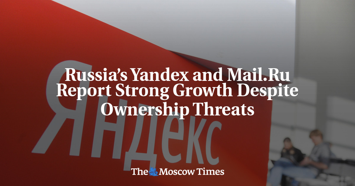Yandex dan Mail.Ru Rusia melaporkan pertumbuhan yang kuat meskipun ada ancaman kepemilikan