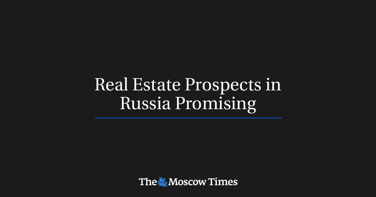 Real Estate Prospects in Russia Promising