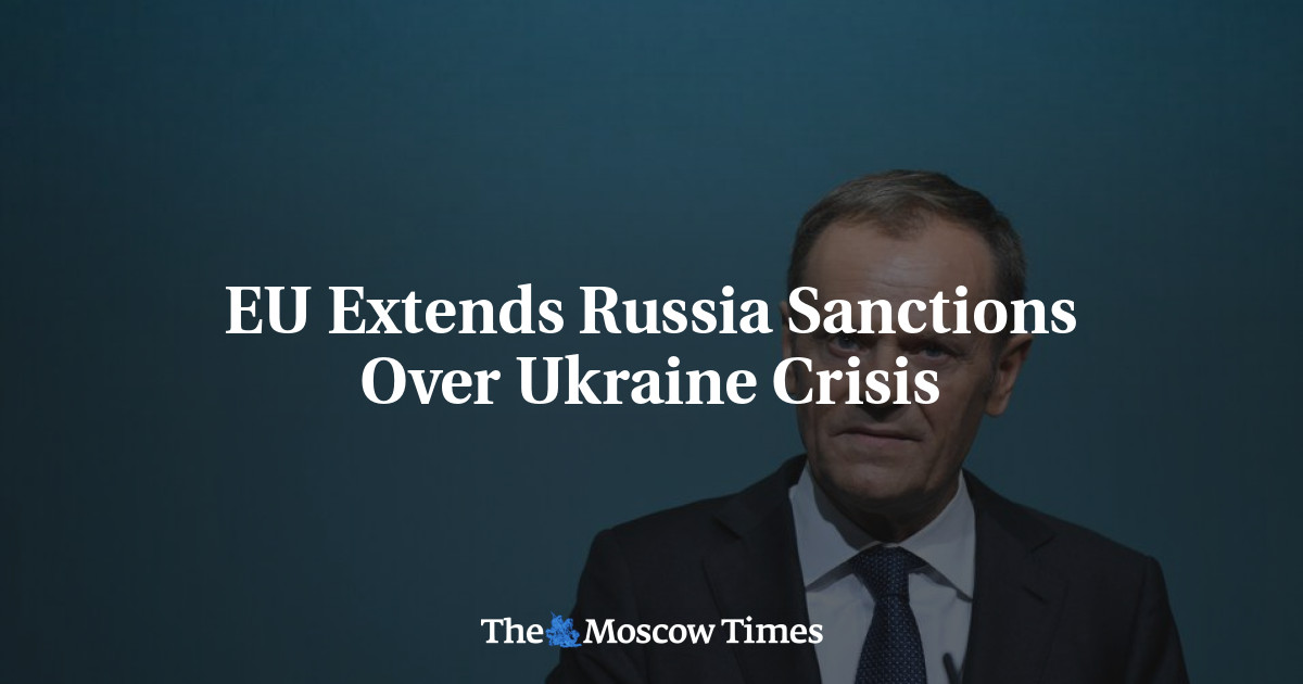 EU Extends Russia Sanctions Over Ukraine Crisis