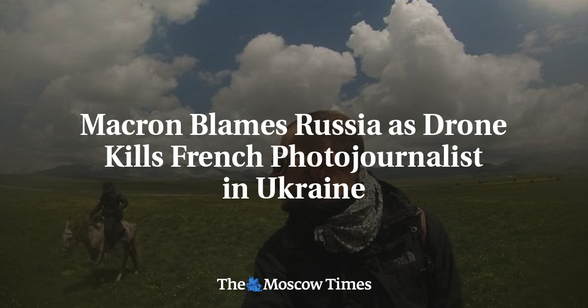Macron Blames Russia as Drone Kills French Photojournalist in Ukraine