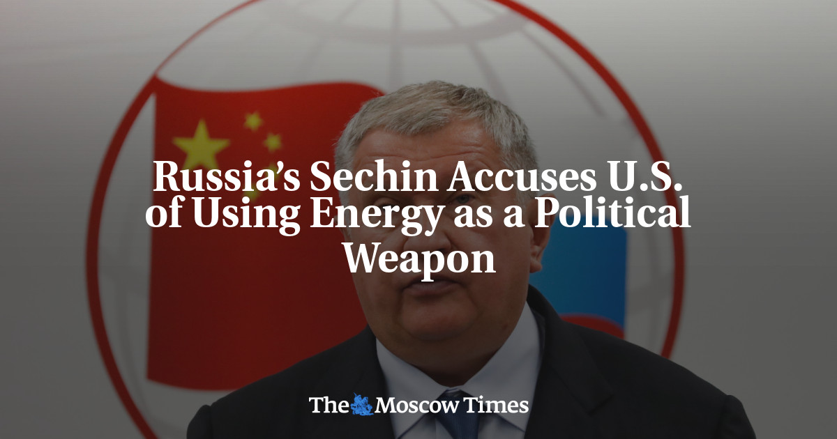 Sechin dari Rusia menuduh AS menggunakan energi sebagai senjata politik
