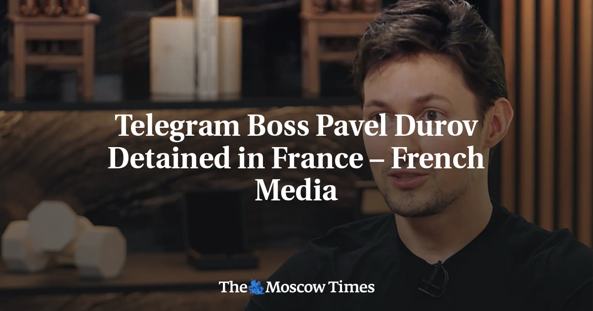 Telegram Boss Pavel Durov Detained in France – French Media – The Moscow Times