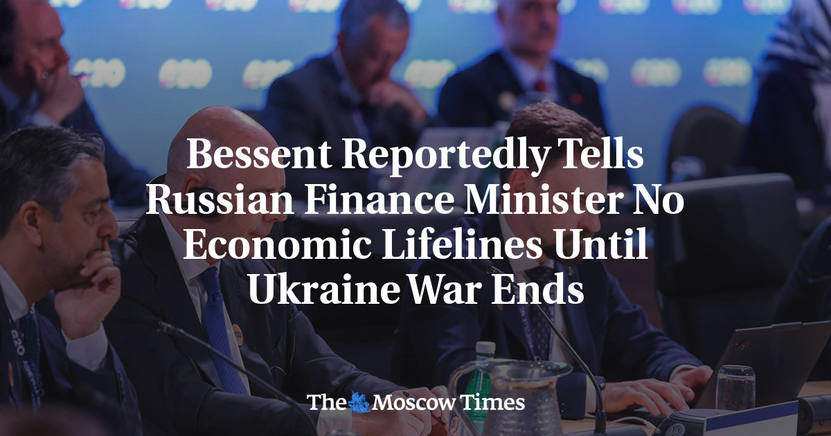 Bessent Reportedly Tells Russian Finance Minister No Economic Lifelines Until Ukraine War Ends