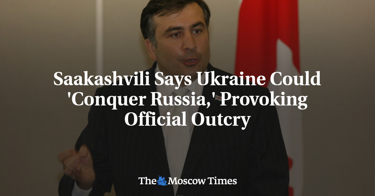 Saakashvili Says Ukraine Could 'Conquer Russia,' Provoking Official Outcry