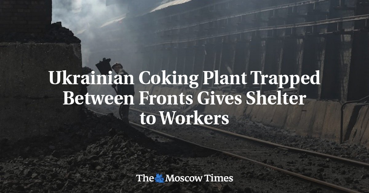 Pabrik kokas Ukraina yang terjebak di antara front menawarkan perlindungan bagi para pekerja