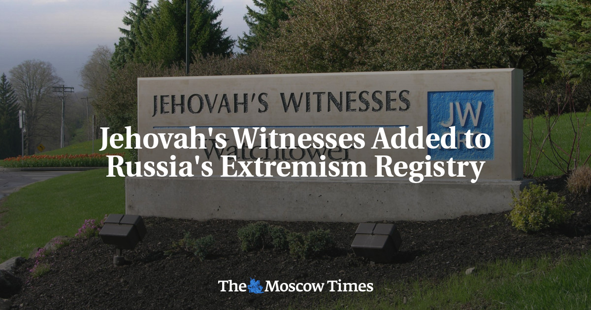 Jehovah's Witnesses Added to Russia's Extremism Registry The Moscow Times