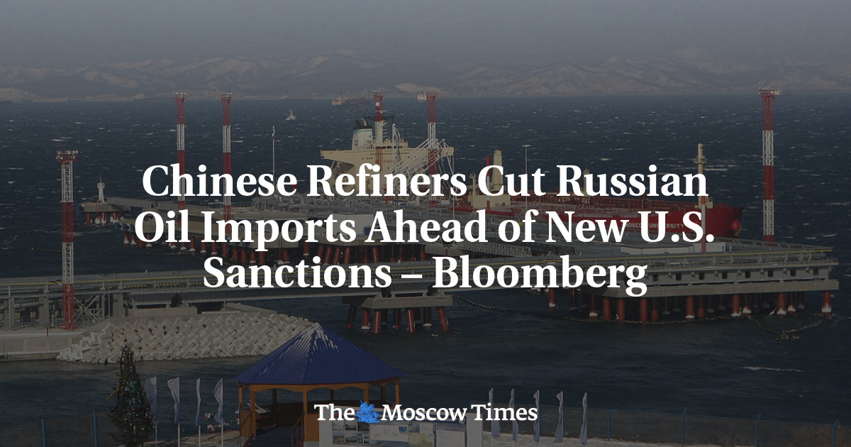 Chinese Refiners Cut Russian Oil Imports Ahead of New U.S. Sanctions – Bloomberg