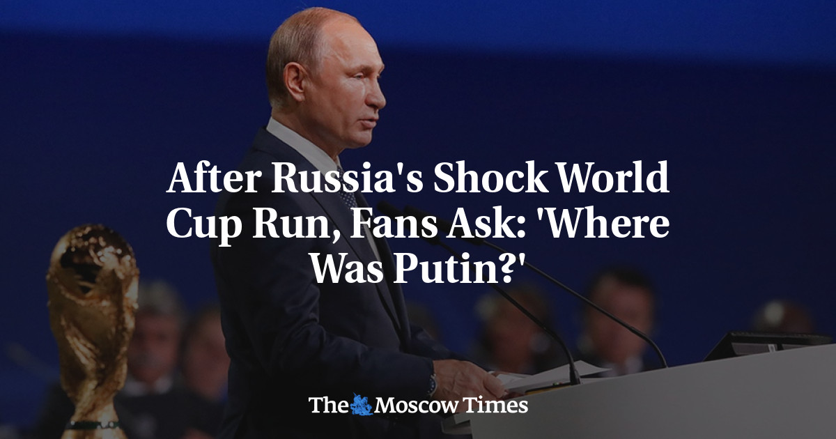 Setelah Rusia tampil mengejutkan di Piala Dunia, para penggemar bertanya: ‘Di mana Putin?’