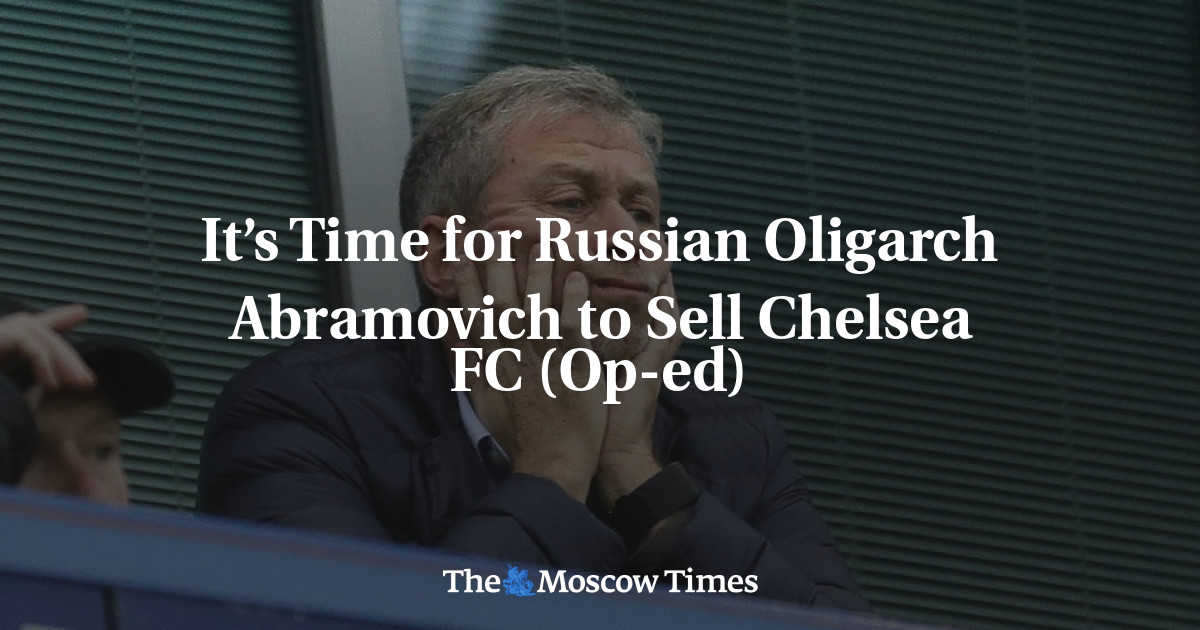 Saatnya Oligarki Rusia Abramovich Menjual Chelsea FC (Op-ed)