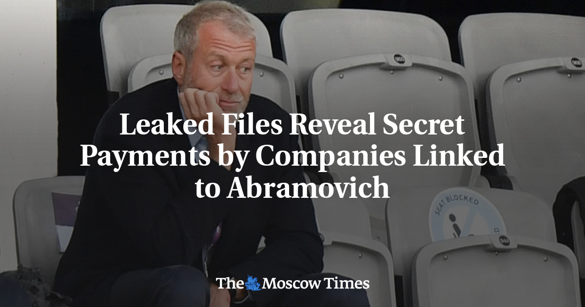 Leaked Files Reveal Secret Payments by Companies Linked to Abramovich