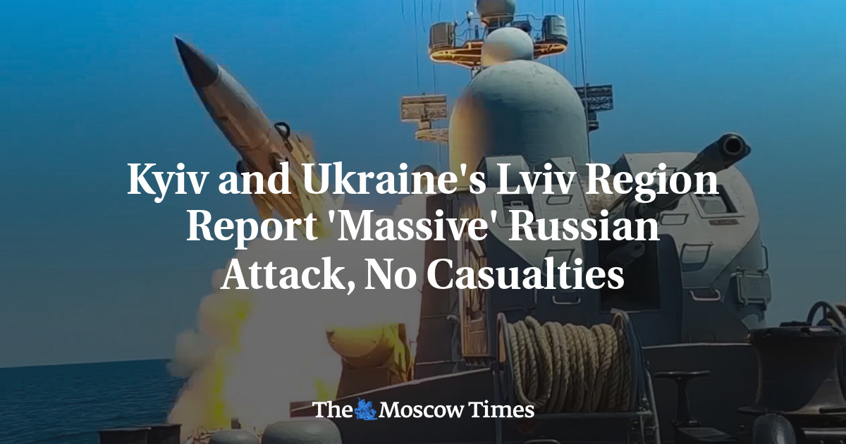 Kyiv and Ukraine's Lviv Region Report 'Massive' Russian Attack, No ...