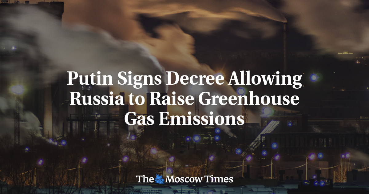 Putin Signs Decree Allowing Russia to Raise Greenhouse Gas Emissions