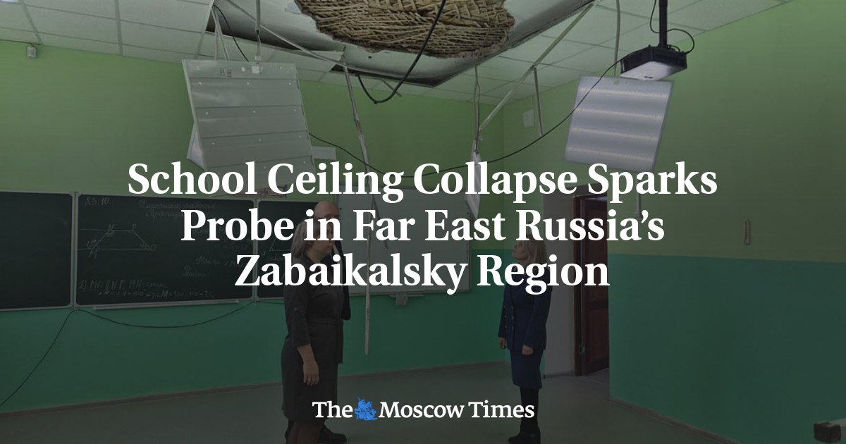 School Ceiling Collapse Sparks Probe in Far East Russia’s Zabaikalsky Region