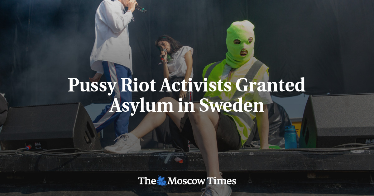 Pussy Riot Activists Granted Asylum In Sweden The Moscow Times