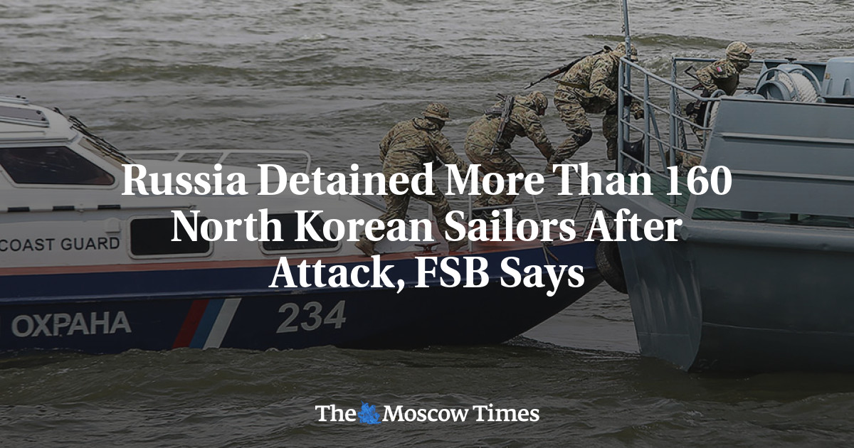 Russia Detained More Than 160 North Korean Sailors After Attack, FSB ...