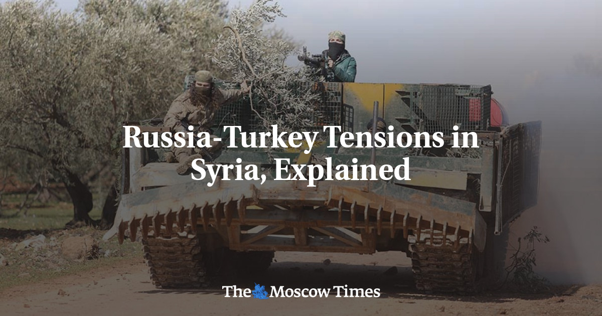 Russia Turkey Tensions In Syria Explained The Moscow Times