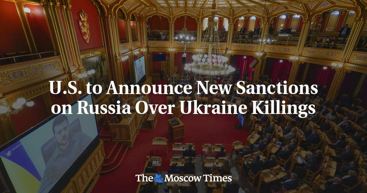 U.S. to Announce New Sanctions on Russia Over Ukraine Killings - The ...