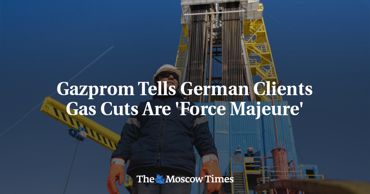 «Газпром» заявляет немецким клиентам, что сокращение газа является «форс-мажором»