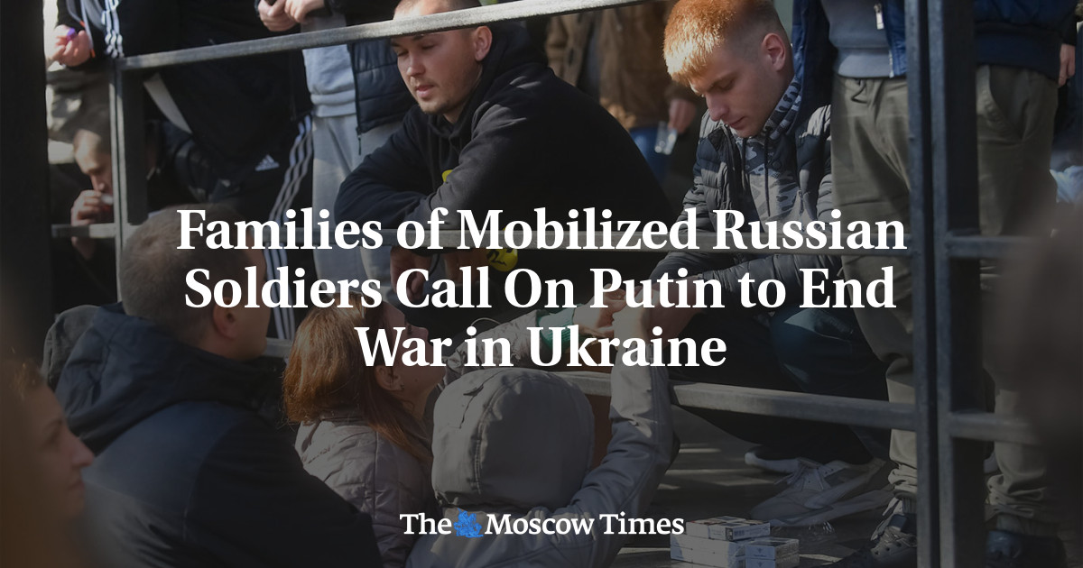 Families of Mobilized Russian Soldiers Call On Putin to End War in ...