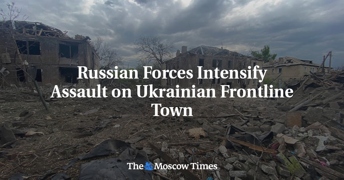 Russian Forces Intensify Assault on Ukrainian Frontline Town - The ...