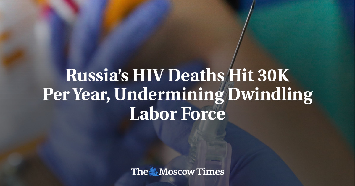 Russia’s HIV Deaths Hit 30K Per Year, Undermining Dwindling Labor Force