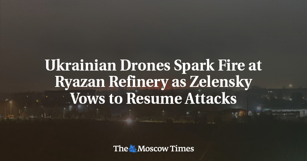 Ukrainian Drones Spark Fire at Ryazan Refinery as Zelensky Vows to Resume Attacks