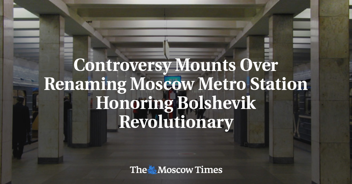 Kontroversi Tumbuh Selama Mengganti Nama Stasiun Metro Moskow Untuk Menghormati Revolusioner Bolshevik